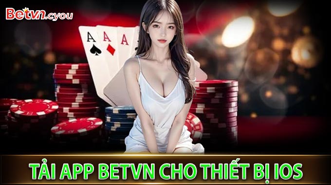 Tải App BetVN cho thiết bị iOS