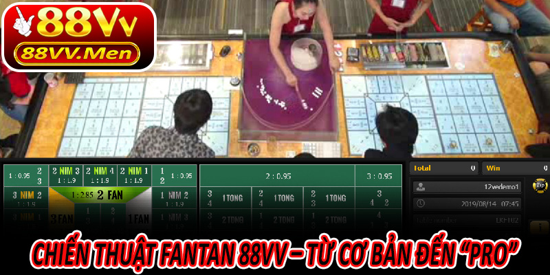 Chiến thuật Fantan 88VV – Từ cơ bản đến “pro”