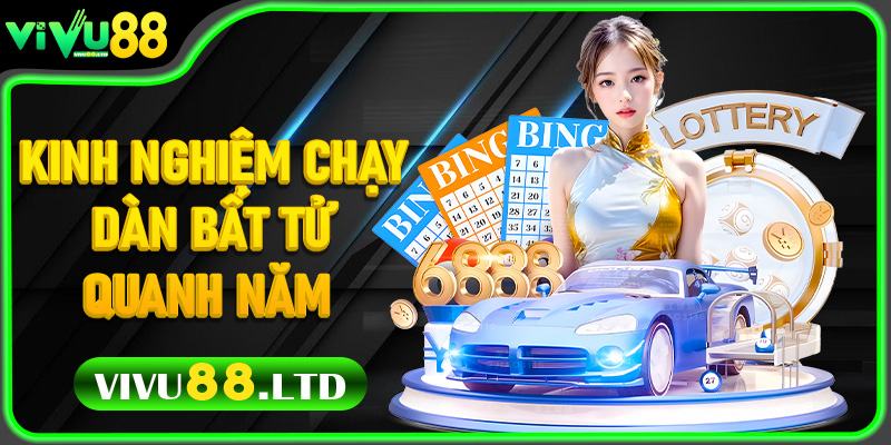 Kinh Nghiệm Chạy Dàn Bất Tử Quanh Năm Từ Cao Thủ Vivu88